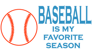 Baseball is my favorite season