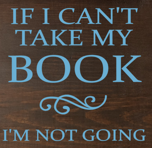 If I Can't Take My Book, I'm Not Going
